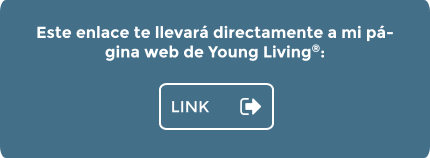 Este enlace te llevará directamente a mi página web de Young Living®: LINK LINK
